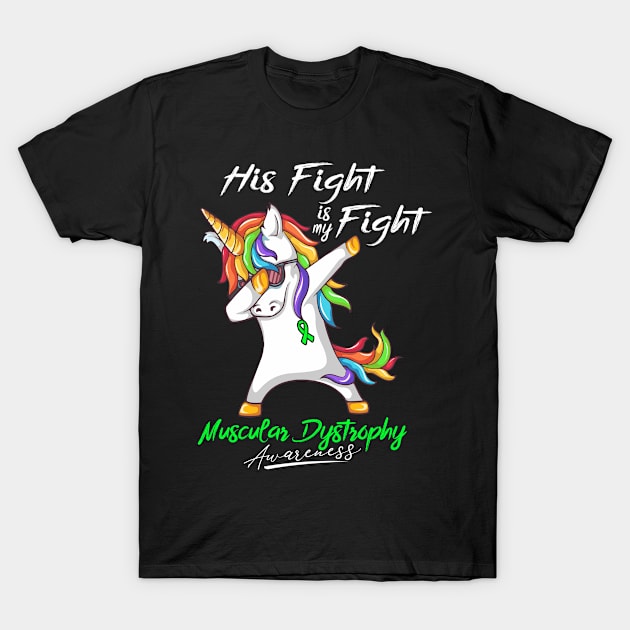 His Fight is my Fight Muscular Dystrophy Fighter Support Muscular Dystrophy Warrior Gifts T-Shirt by ThePassion99